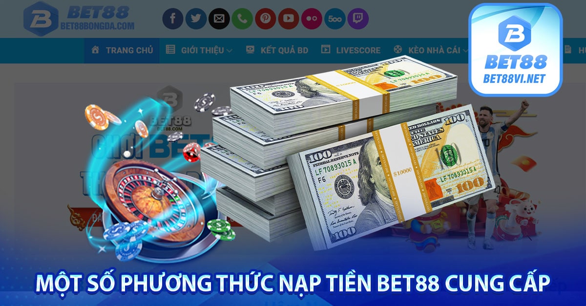 Hướng dẫn nạp tiền bet88 nhà cái có tốc độ nạp tiền chỉ mất 3 phút
