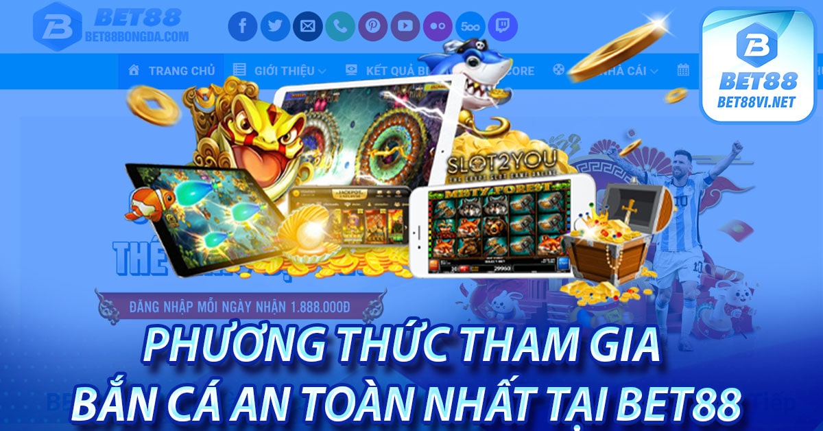 Bắn cá bet88 - Cổng game giải trí trực tuyến hấp dẫn nhất 2026