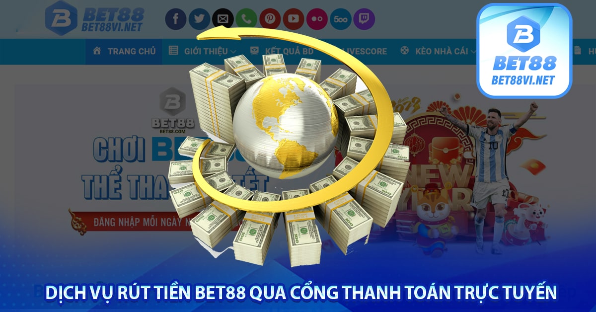 Hướng dẫn rút tiền bet88 lệnh rút tiền hạn mức lên đến 2 tỷ