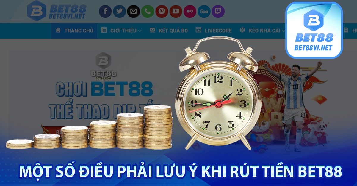 Hướng dẫn rút tiền bet88 lệnh rút tiền hạn mức lên đến 2 tỷ