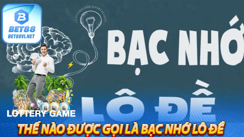 Bạc nhớ lô đề - Kinh nghiệm soi cầu bạc nhớ chuẩn