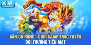 Bắn Cá 88CLB - Thế Giới Bắn Cá Giải Trí Sôi Động Và Hấp Dẫn