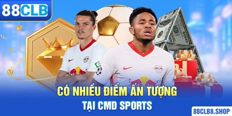 CMD Sport 88CLB Mang Đến Cho Trải Nghiệm Giải Trí Tuyệt Vời