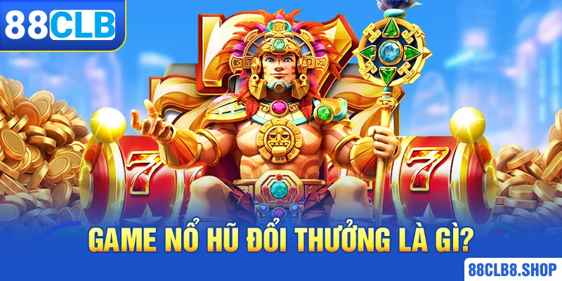 Game Nổ Hũ Đổi Thưởng | Bí Quyết Chinh Phục Vòng Quay May Mắn