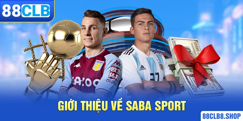SABA Sport - Cược Thể Thao Không Giới Hạn Mỗi Ngày Cực Chất