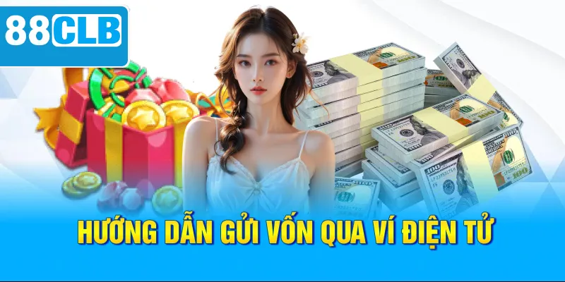 Nạp Tiền 88CLB - Hướng Dẫn 3 Cách Thực Hiện Cho Newbie