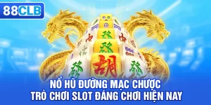 Nổ Hũ 88CLB - Điểm Đến Game Jackpot Hấp Dẫn Trúng Trăm Tỷ