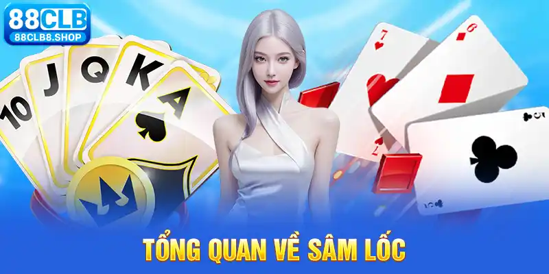 Sâm Lốc Là Gì? Các Mẹo Chơi Cực Hay, Bao Thắng Từ Cao Thủ