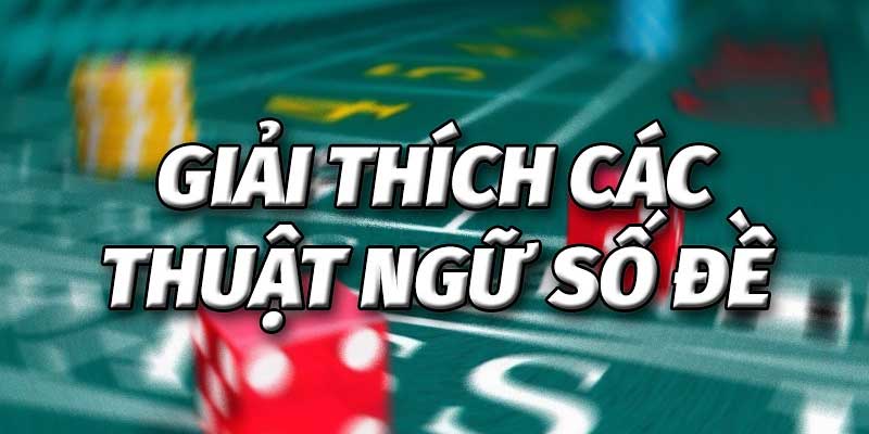Thuật Ngữ Lô Đề Tổng Hợp Giải Mã Những Thắc Mắc Updated 2026