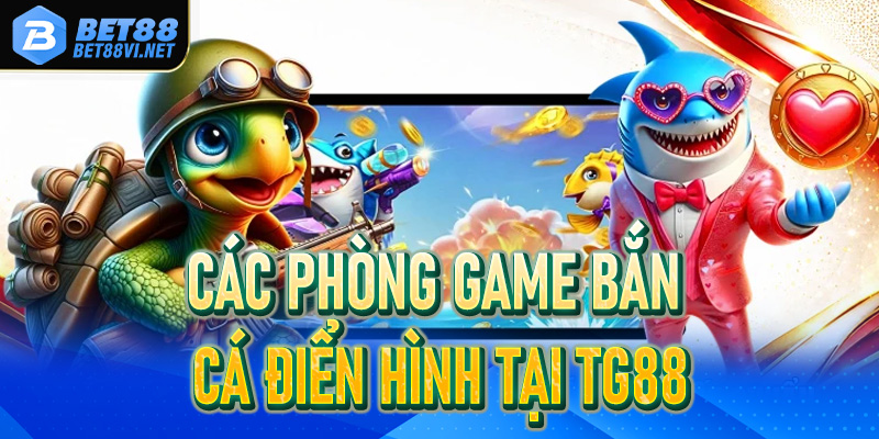 Bắn Cá Thần Tài – Tựa Game Cực Cuốn Không Thể Bỏ Qua - bet88vi.net