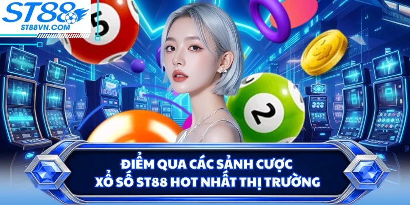 Xổ Số ST88 - Thế Giới Dự Đoán Số Và Rinh Thưởng Xanh Chín
