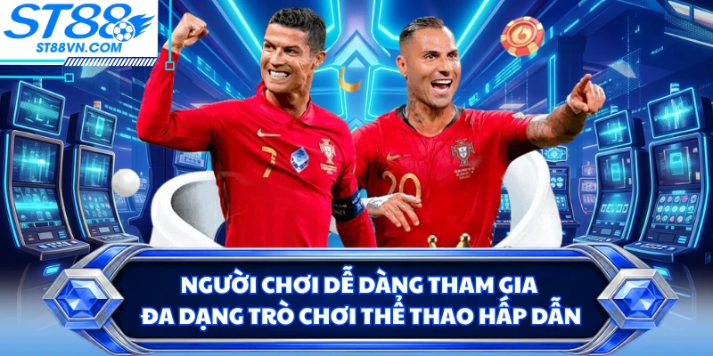 Thể Thao ST88 - Sảnh Cá Cược Đỉnh Cao Cho Người Chơi