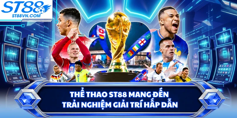 Thể Thao ST88 - Sảnh Cá Cược Đỉnh Cao Cho Người Chơi